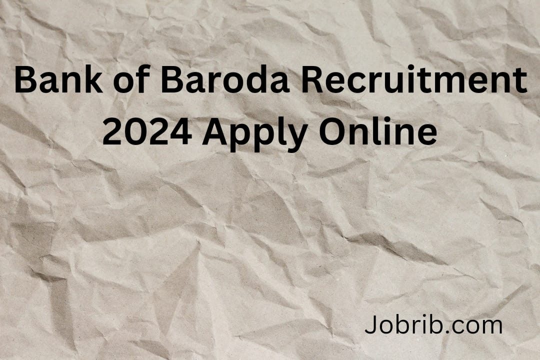 Bank of Baroda Recruitment 2024 Apply Online