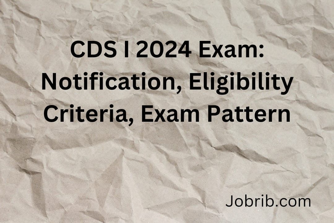 CDS I 2024 Exam Notification, Eligibility Criteria, Exam Pattern