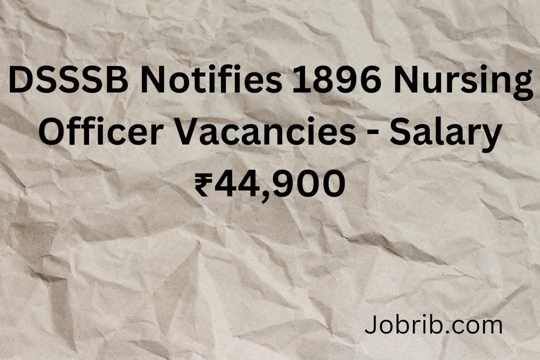 DSSSB Notifies 1896 Nursing Officer Vacancies - Salary ₹44,900