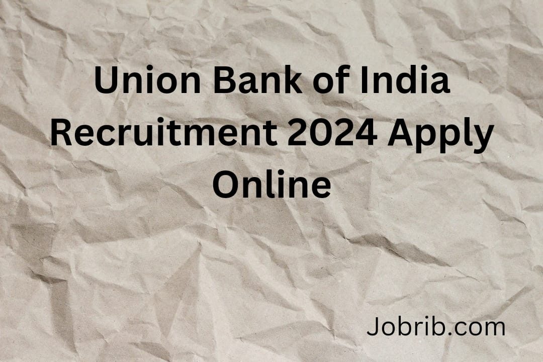 Union Bank of India Recruitment 2024 Apply Online